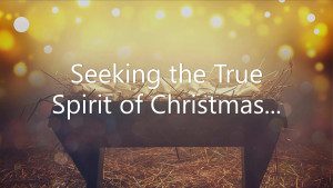 A manger scene with the text " seeking the true spirit of christmas ".
