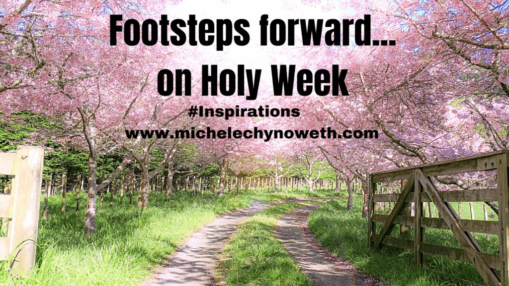 Footsteps forward on Holy Week